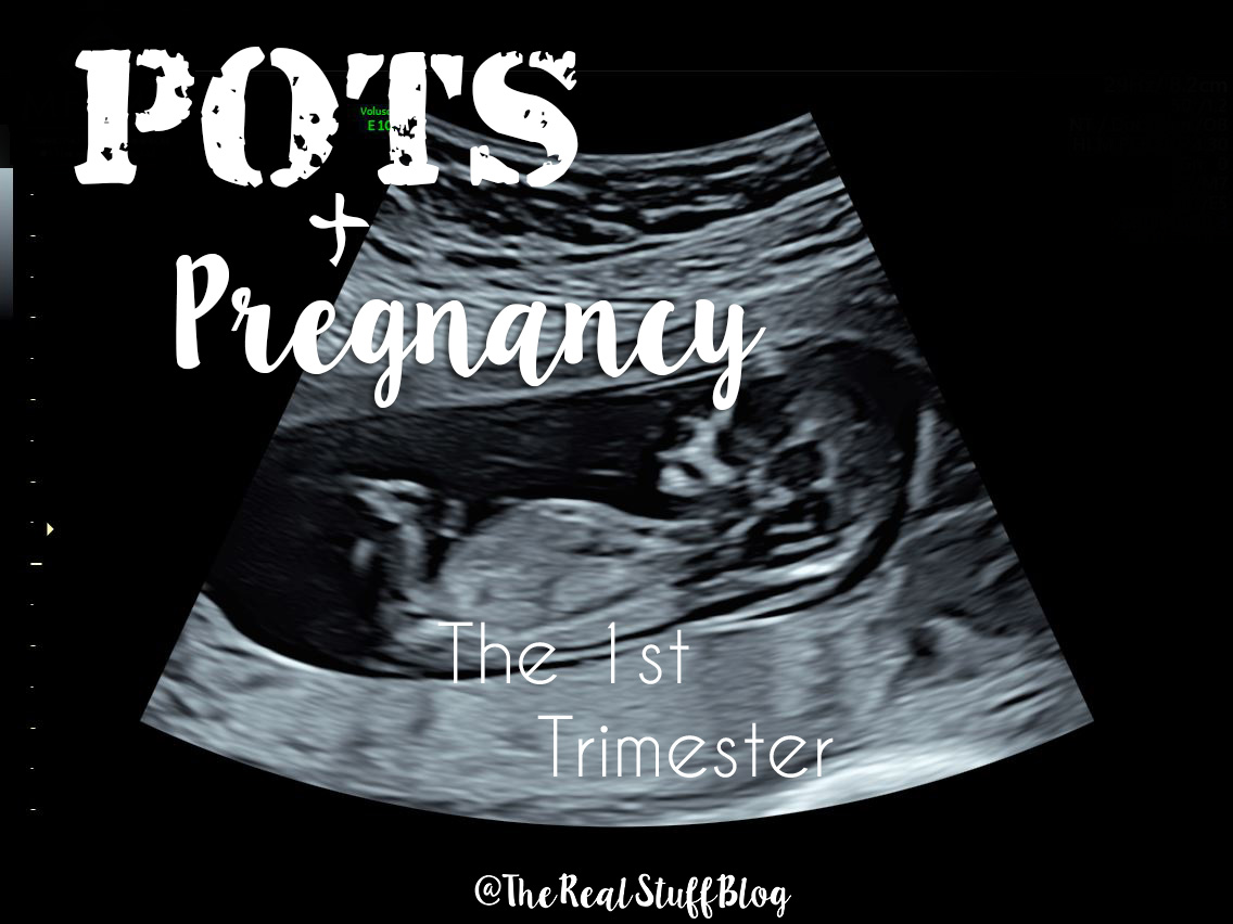 POTS & Pregnancy: My 1st Trimester - The Real Stuff Blog